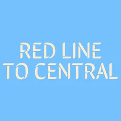 Red Line to Central