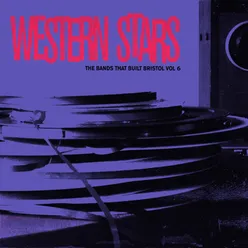 Western Stars (The Bands That Built Bristol, Vol. 6)