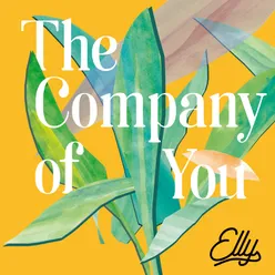 The Company of You