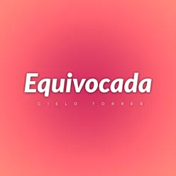 Equivocada