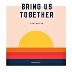 Bring Us Together Extended Beatmaster Edit