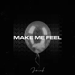 Make Me Feel