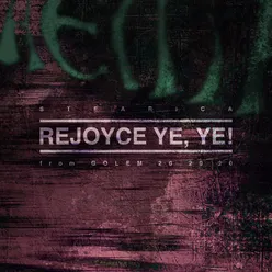 Rejoyce Ye, Ye!