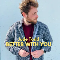 Better with You Acoustic Version