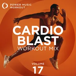 Cardio Blast! Vol. 17 (Nonstop Fitness & Workout Mix 132-152 BPM) )