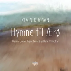Hymne til Ærø: Danish Organ Music from Dunblane Cathedral