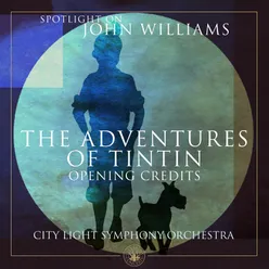 Opening Credits (From "The Adventures of Tintin")