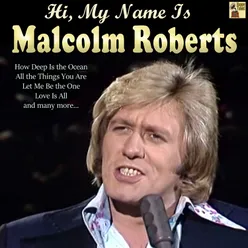 Hi, My Name Is Malcolm Roberts