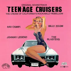 Teenage Cruisers - the Cream of California's Rockabilly Rebellion