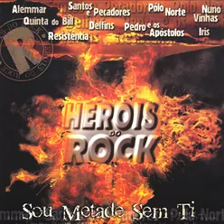 Heróis do Rock - Sou Metade Sem Ti