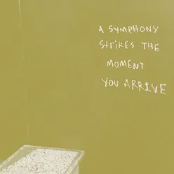 A Symphony Strikes the Moment You Arrive