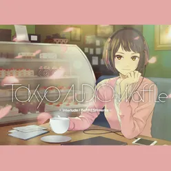 Tokyo Audio Waffle - Interlude ReFRESHments -