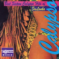 Best Sixteen Calypso Hits Of Sri Lanka