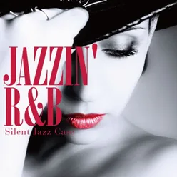 Jazzin' R&B - Hot & Smooth Selection