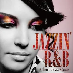 Jazzin' R&B - Hot & Sweet Selection-