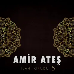 Amir Ateş İlahi Grubu 5