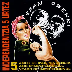 Independentzia 5 urtez