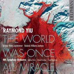 Raymond Yiu: The World Was Once All Miracle (Live)