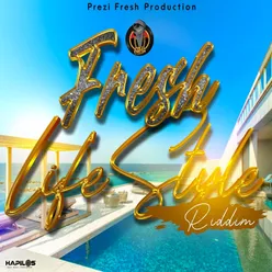 Fresh Life Style Riddim