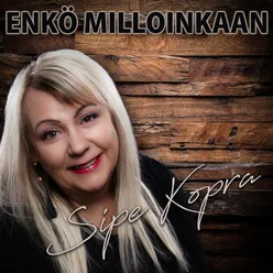 Enkö milloinkaan