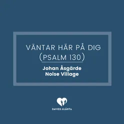 Väntar här på Dig (Psalm 130)