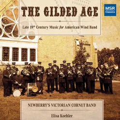 The Gilded Age - Late 19th Century Music for American Wind Band (Period Instruments)