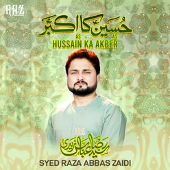 Hussain A S Ka Akber A S