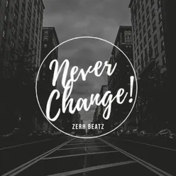 Never Change!