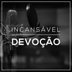 Incansável Devoção