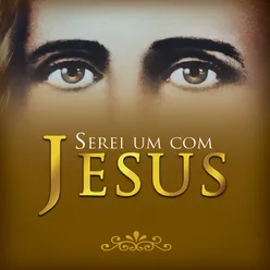 Serei um Com Jesus