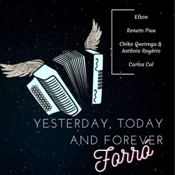 Yesterday, Today And Forever Forró