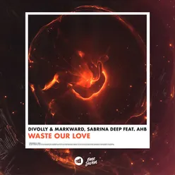 Waste Our Love