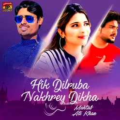 Hik Dilruba Nakhrey Dikha - Single