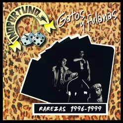 Gatos y Fulanas (Rarezas 1996-1999)