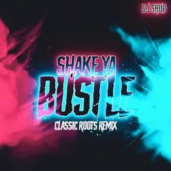 Shake Ya Bustle (feat. Hellnback) Classic Roots Remix
