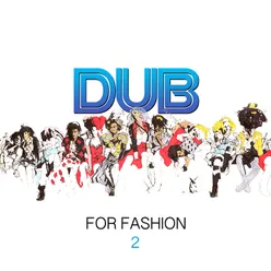 Dub for Fashion 2