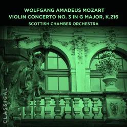 Wolfgang Amadeus Mozart: Violin Concerto No. 3 in G Major, K.216