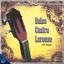 Dulce Cuatro Larense "Música Instrumental Venezolana"