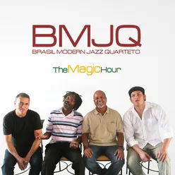 Brasil Modern Jazz Quarteto - The Magic Hour