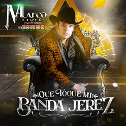 Que Me Toque Mi Banda Jerez