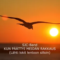 Kun loppui meidän rakkaus (Lähti lokit lentoon silloin)