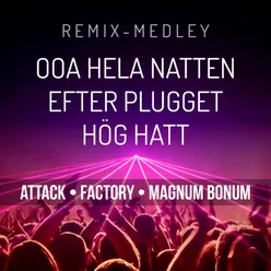 Ooa Hela Natten / Hög Hatt / Efter Plugget (Remix Medley) Remastered 2021