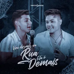 Vou Dormir Na Rua / Ela É Demais Acústico