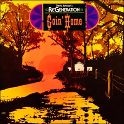 Re Generation - Goin' Home Remastered