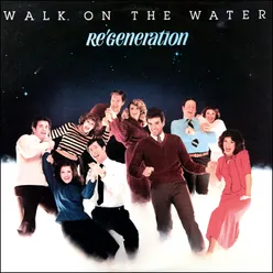 Re Generation - Walk on Water Remastered