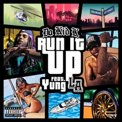 Run It Up (feat. Yung L.A.)