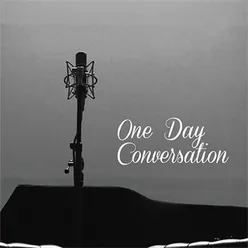 One Day Conversation