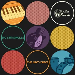 Big Stir Singles: The Ninth Wave