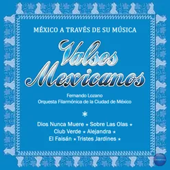 México a Través de Su Música Valses Mexicanos
