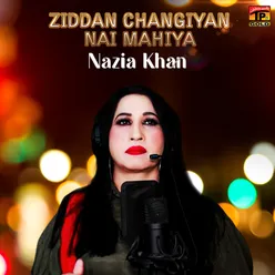 Ziddan Changiyan Nai Mahiya - Single